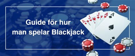 hur man spelar blackjack|Hur man spelar Blackjack .